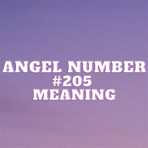 205 twin flame|Understanding the meaning of angel number 205 in。